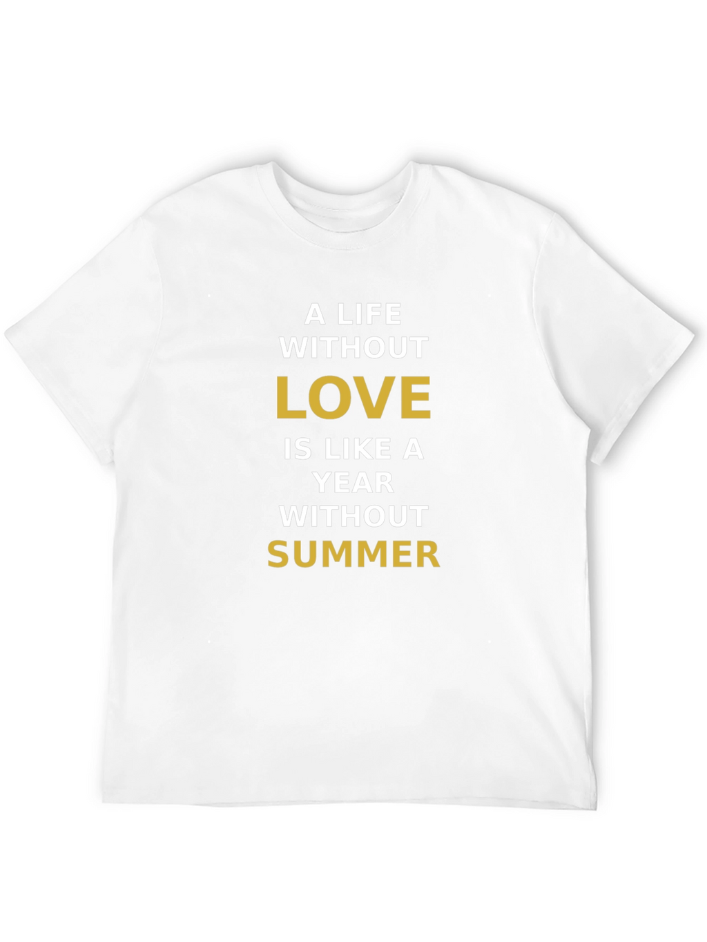 A Life Without Love Mens T-shirt