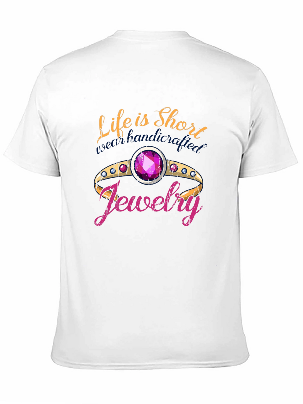 Life is Short Buy Jewelry T-Shirt