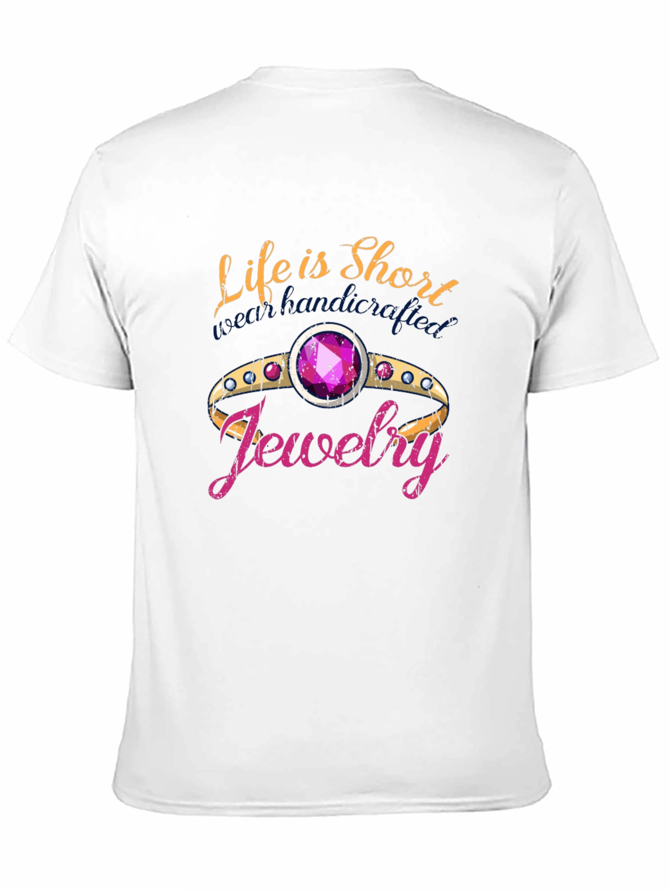 Life is Short Buy Jewelry T-Shirt