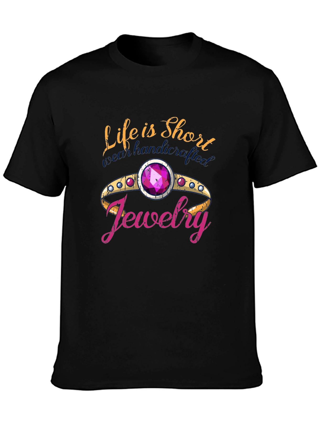 Life is Short Buy Jewelry T-Shirt