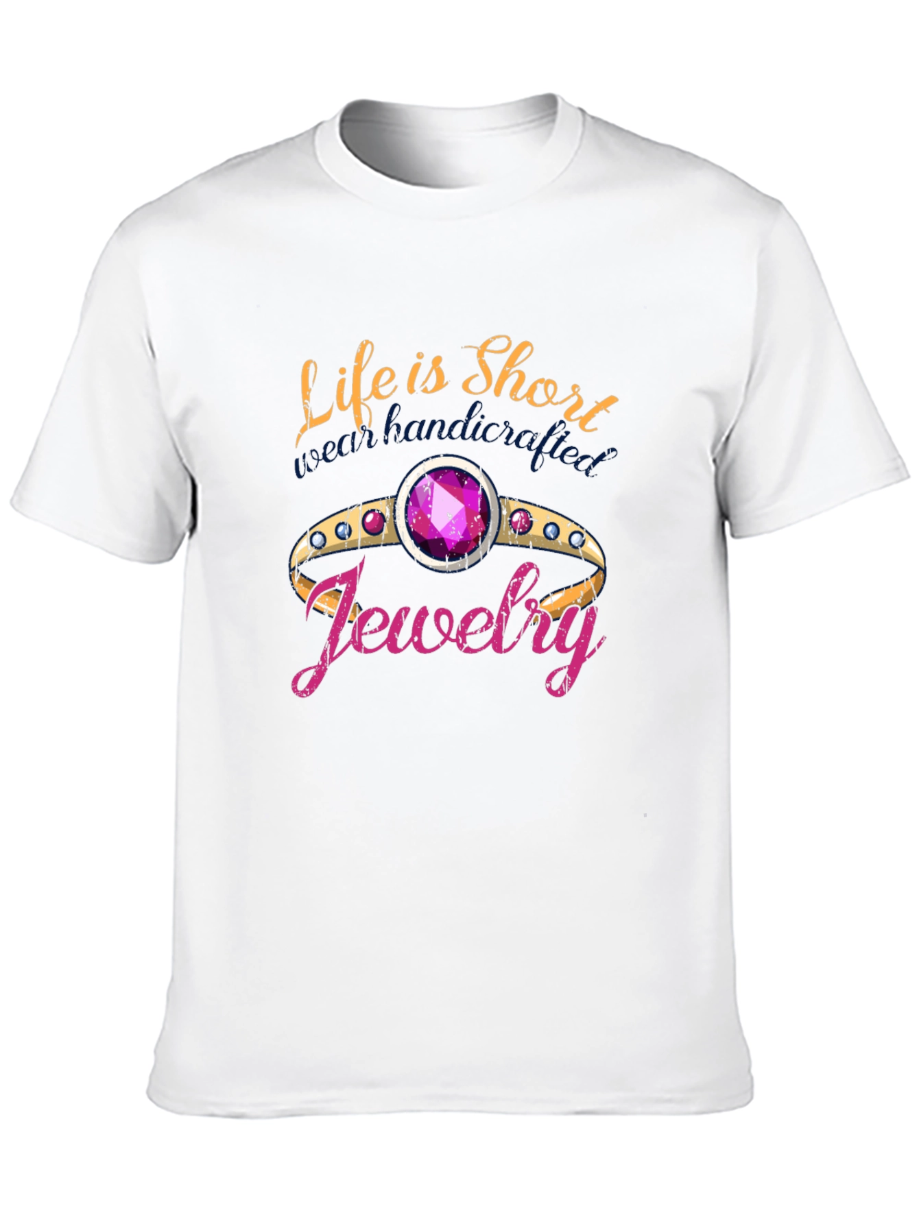 Life is Short Buy Jewelry T-Shirt