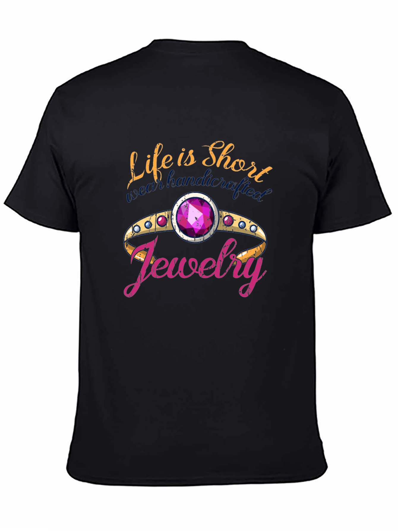Life is Short Buy Jewelry T-Shirt