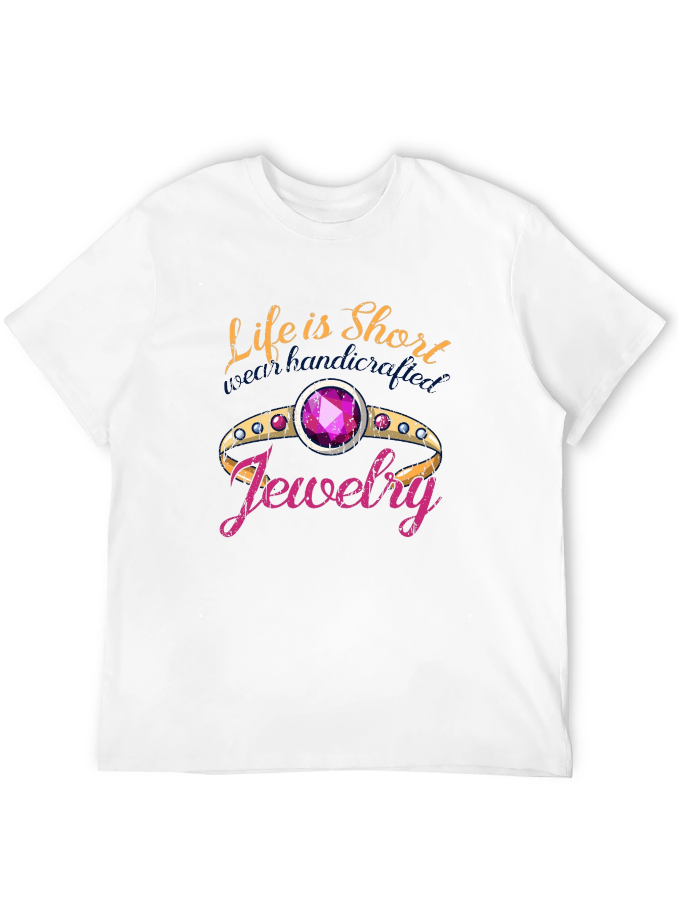 Life is Short Buy Jewelry T-Shirt