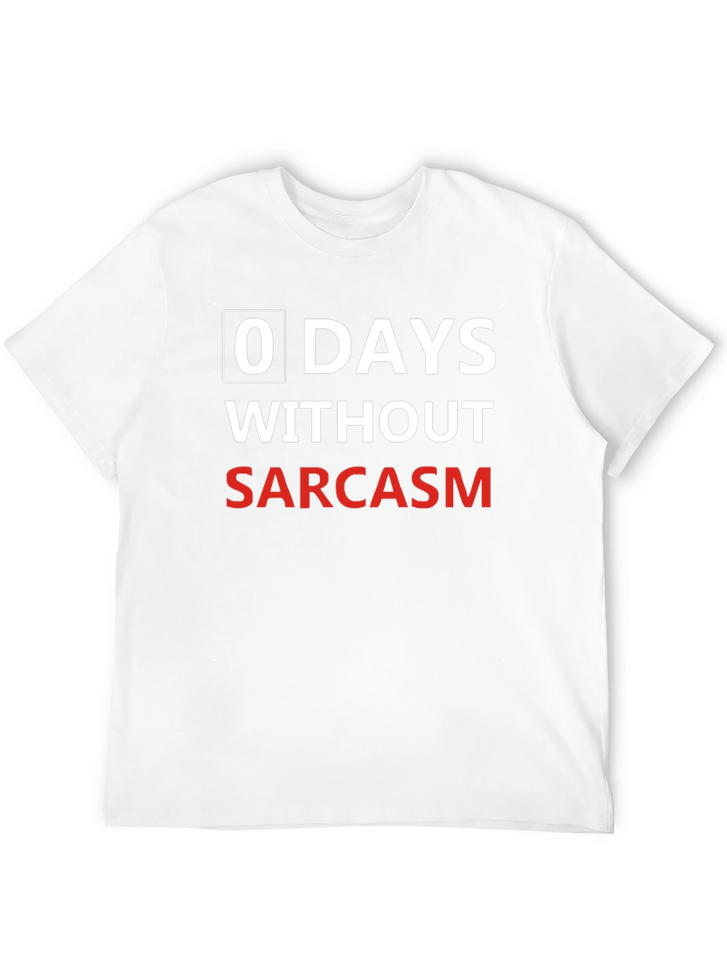 Sarcasm Black T-Shirt: 0 Days Without