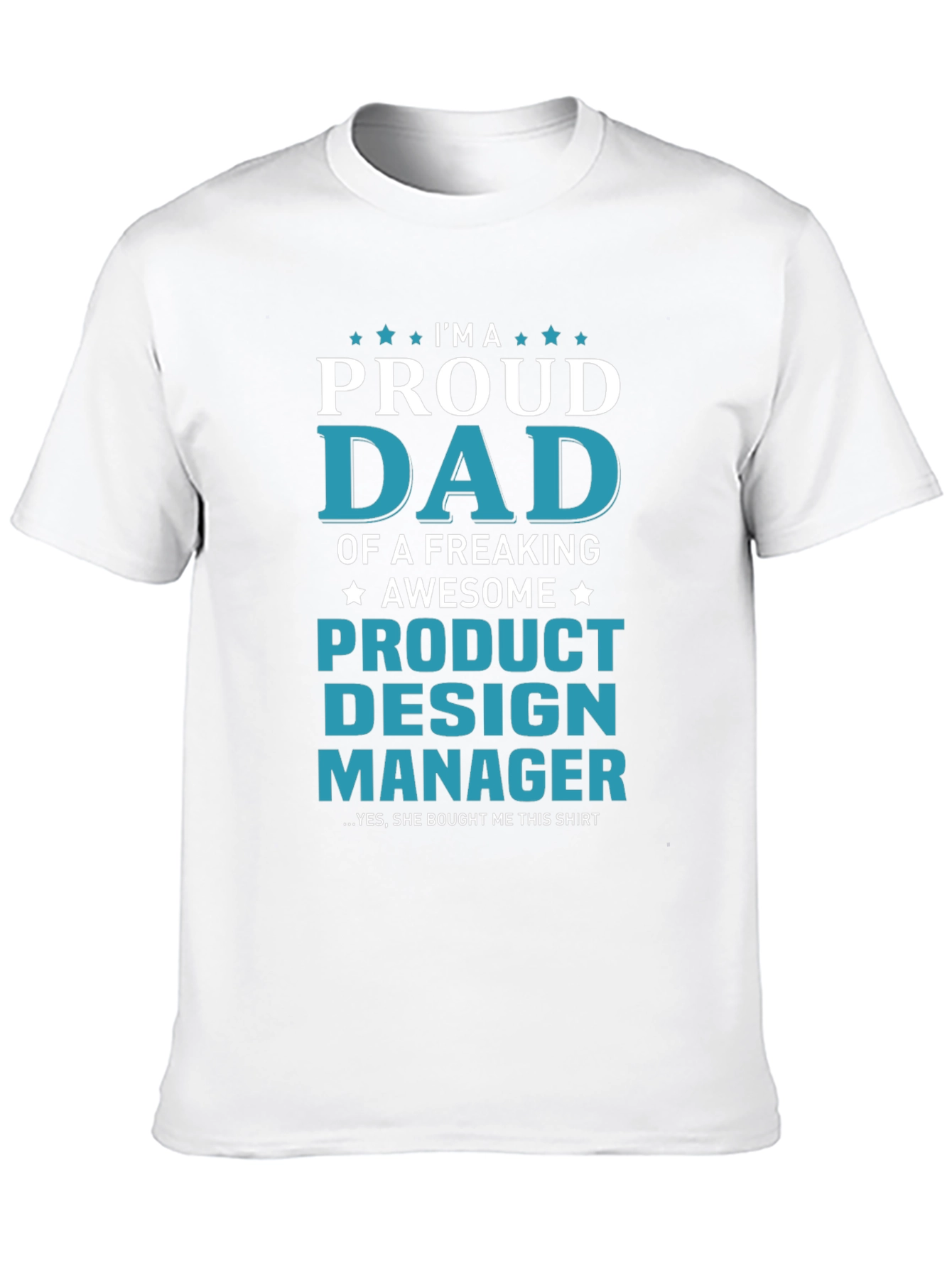 Proud Dad Product Design Manager Graphic T-Shirt
