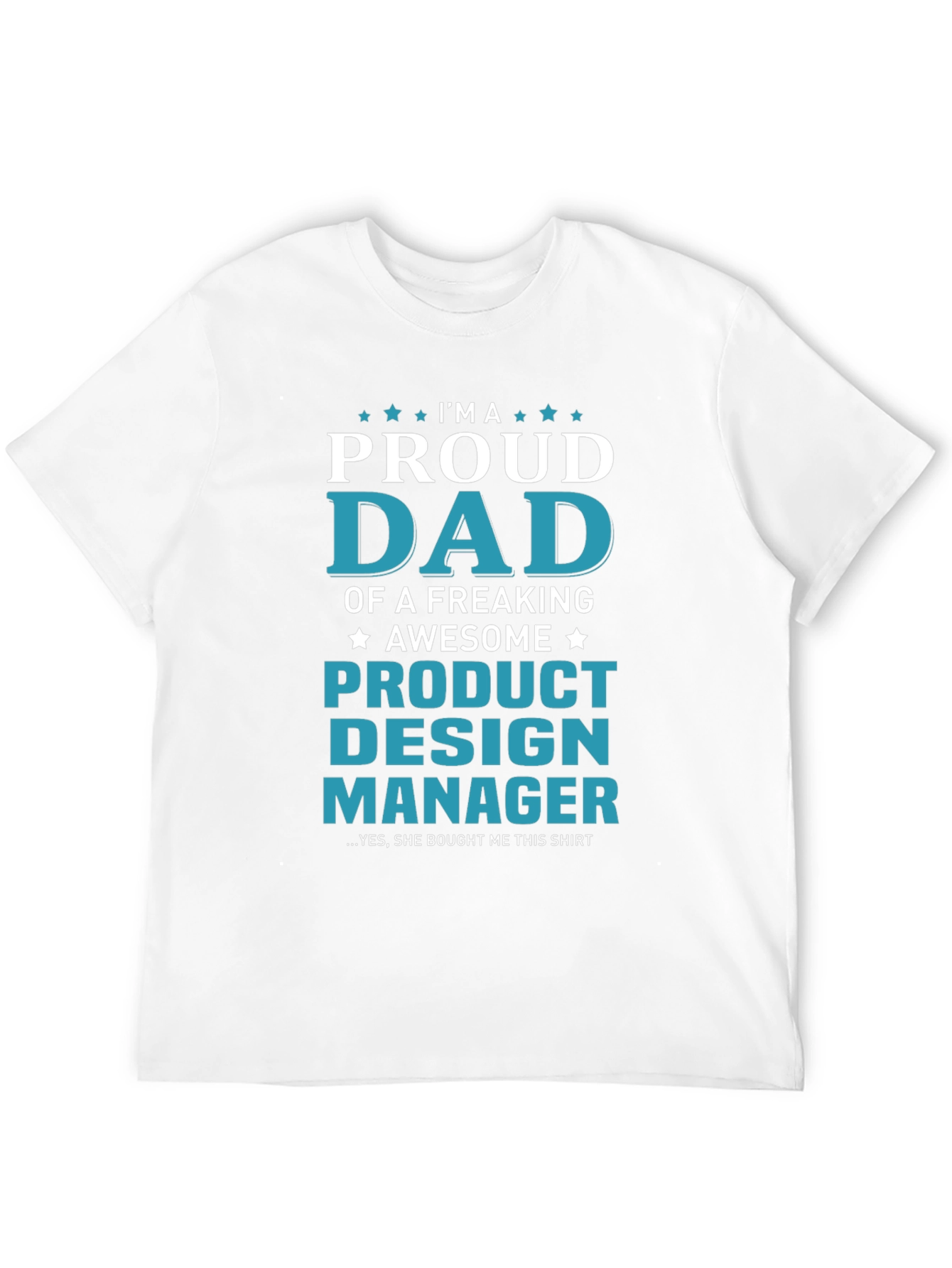 Proud Dad Product Design Manager Graphic T-Shirt