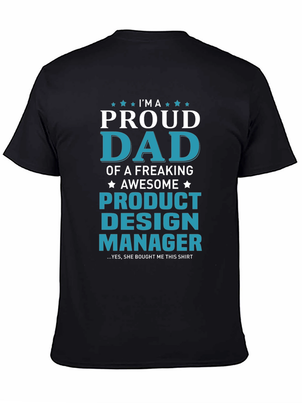 Proud Dad Product Design Manager Graphic T-Shirt