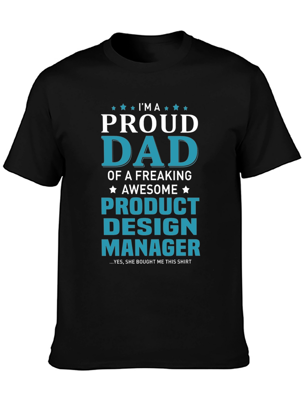 Proud Dad Product Design Manager Graphic T-Shirt