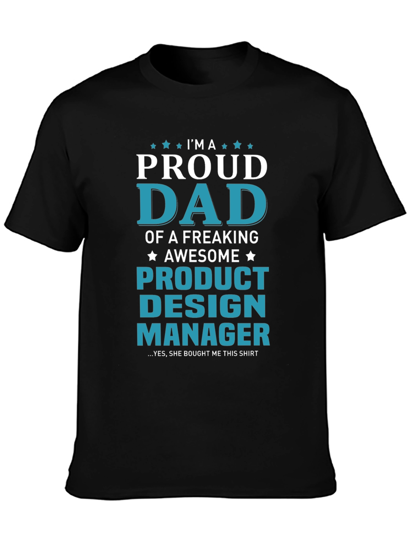 Proud Dad Product Design Manager Graphic T-Shirt