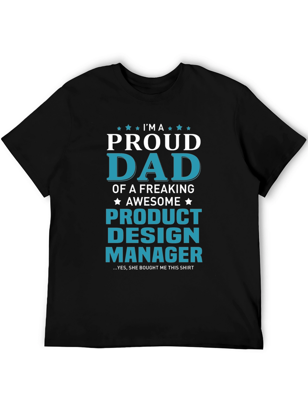 Proud Dad Product Design Manager Graphic T-Shirt