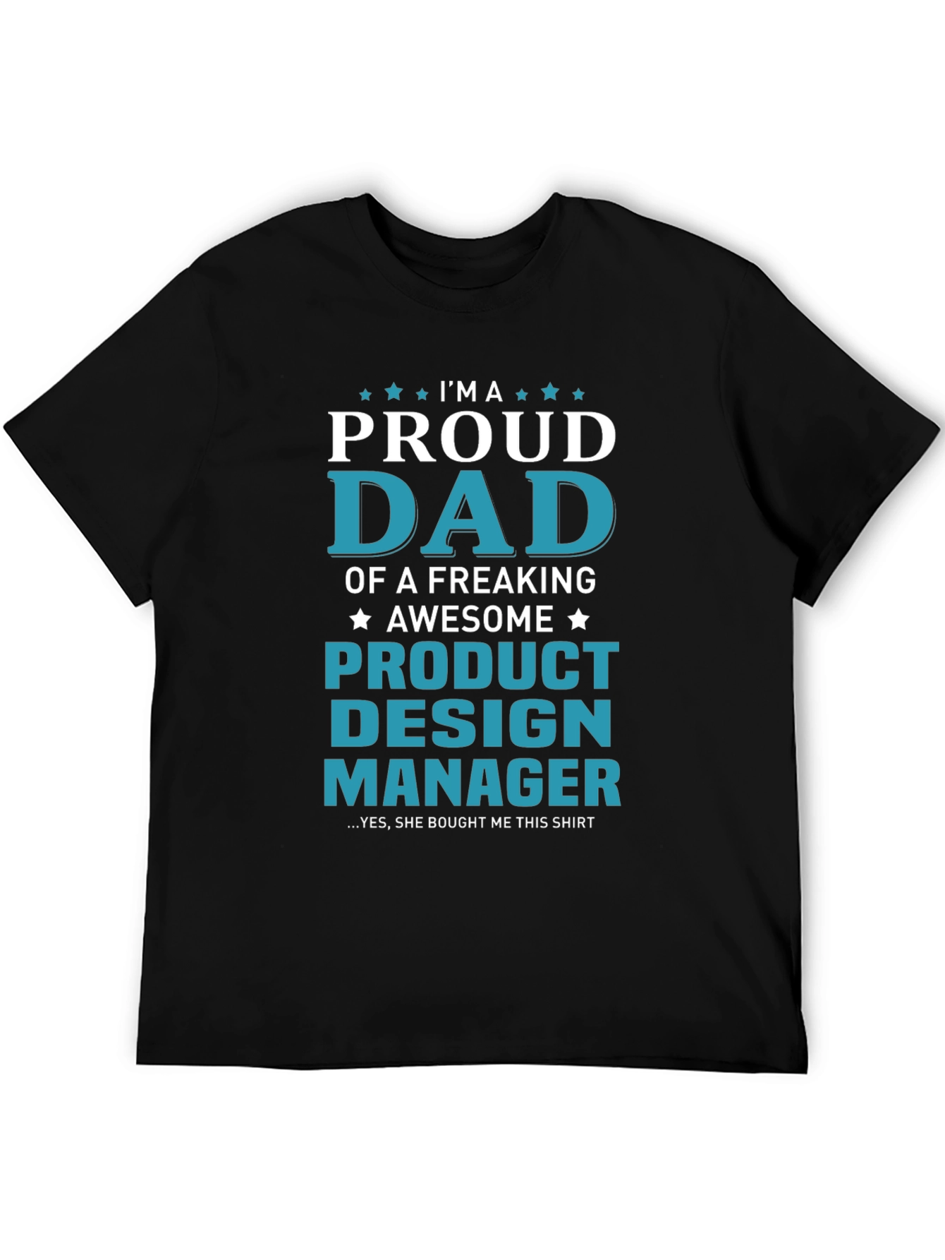 Proud Dad Product Design Manager Graphic T-Shirt
