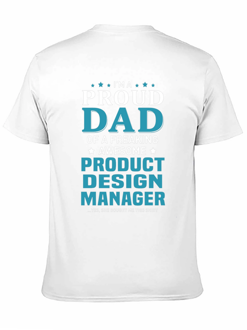 Proud Dad Product Design Manager Graphic T-Shirt