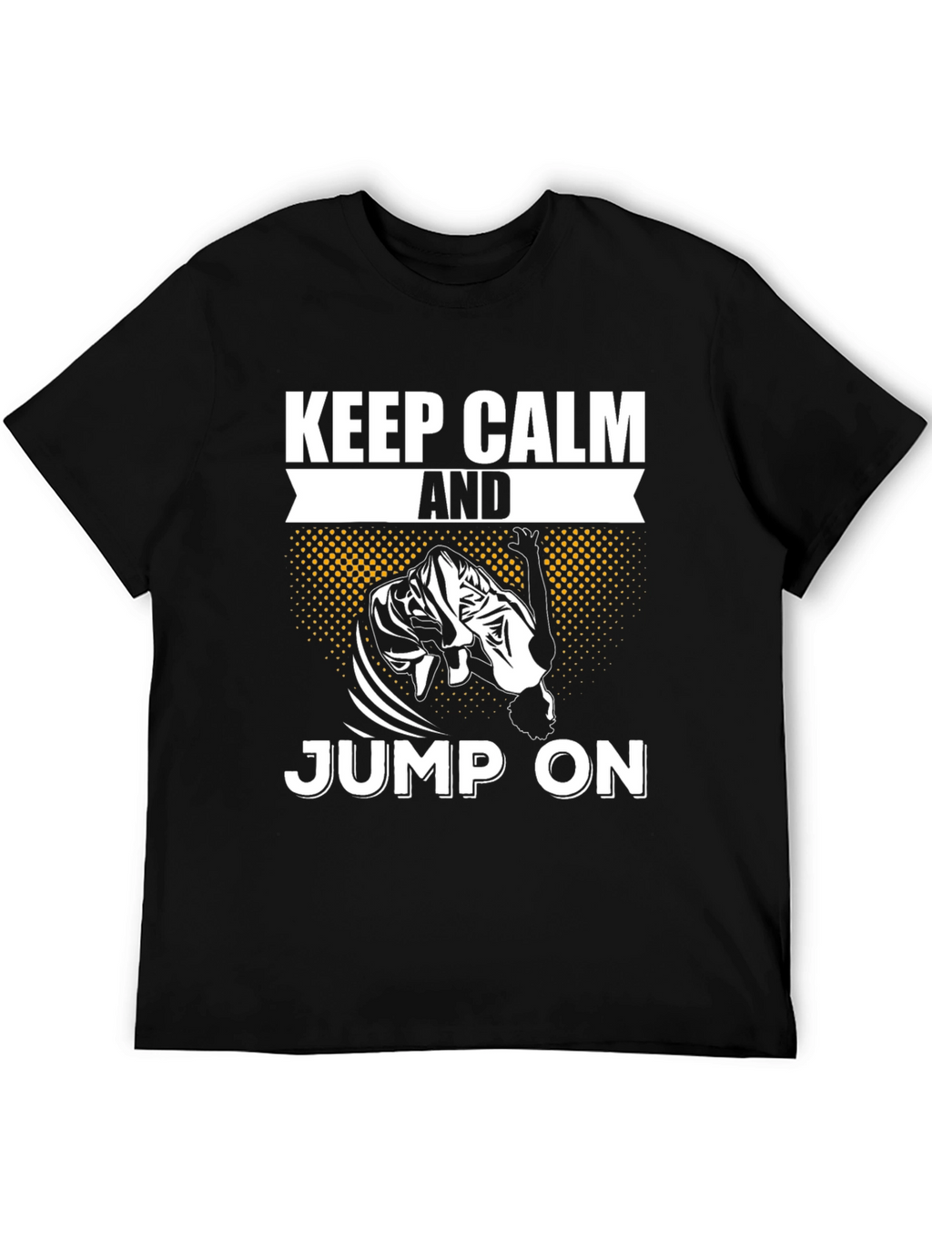 Keep Calm And Jump On Black T-Shirt