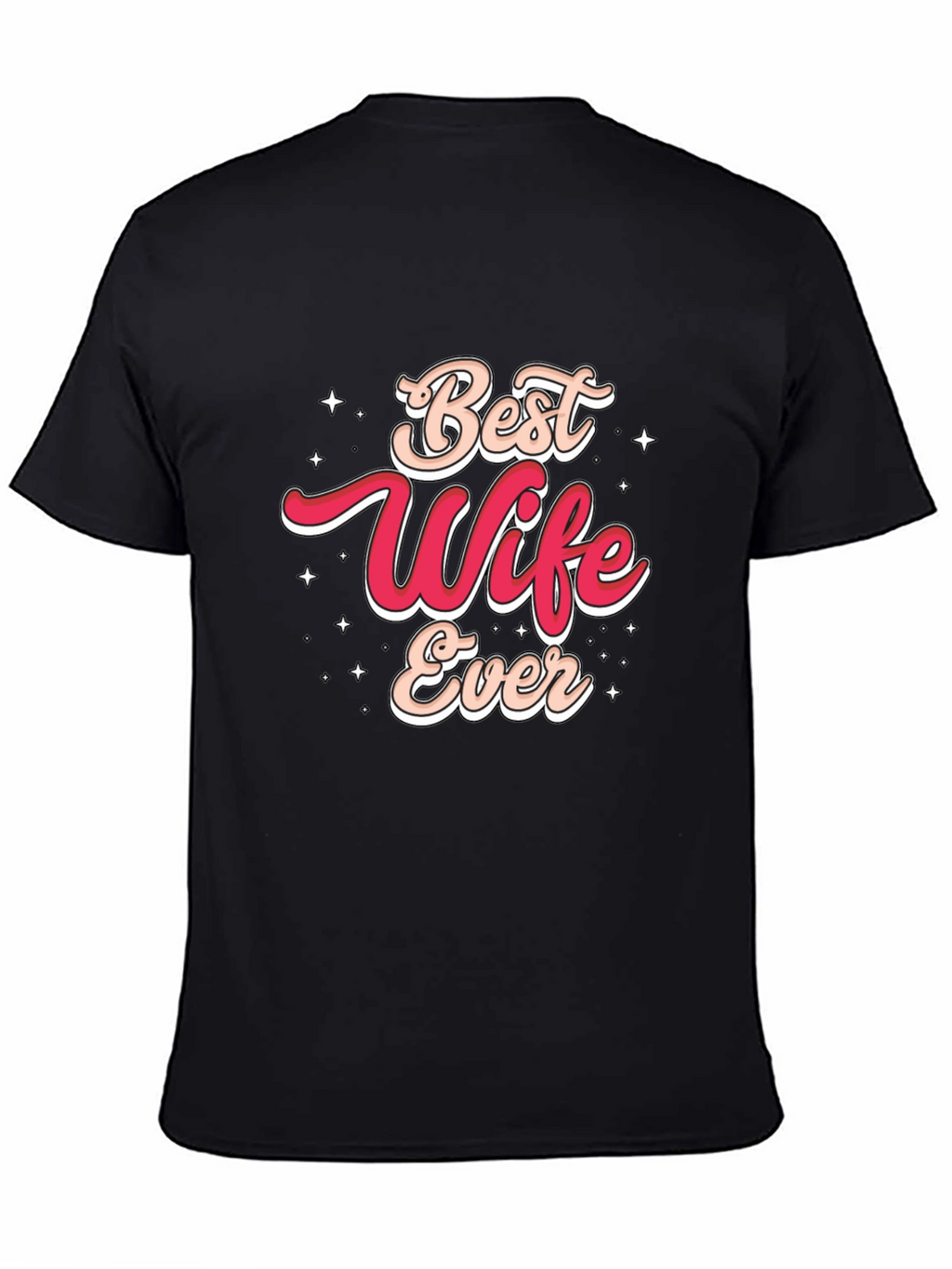 Best Wife Ever Graphic T-Shirt