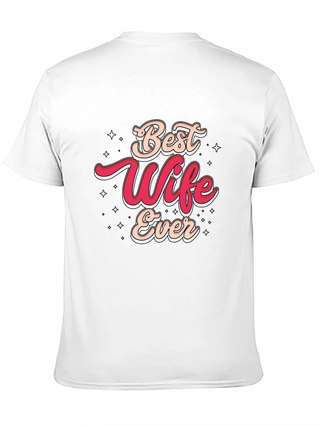 Best Wife Ever Graphic T-Shirt