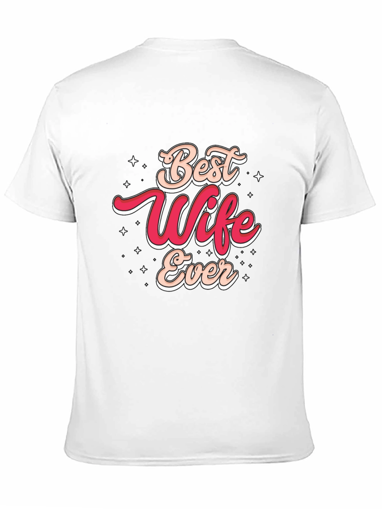 Best Wife Ever Graphic T-Shirt