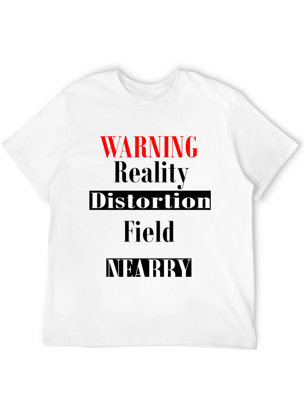 Warning Reality Distortion Field Mens T-Shirt