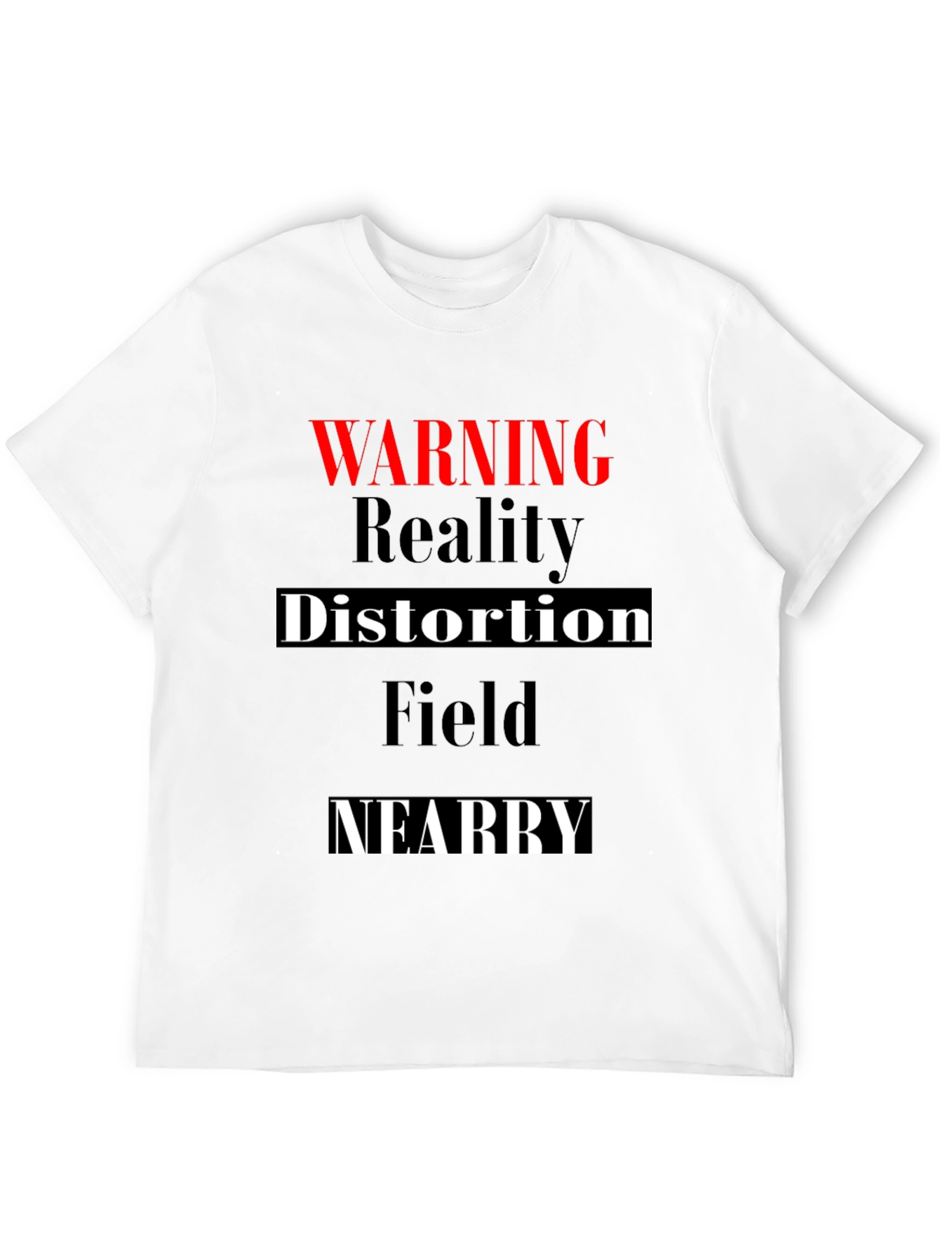 Warning Reality Distortion Field Mens T-Shirt