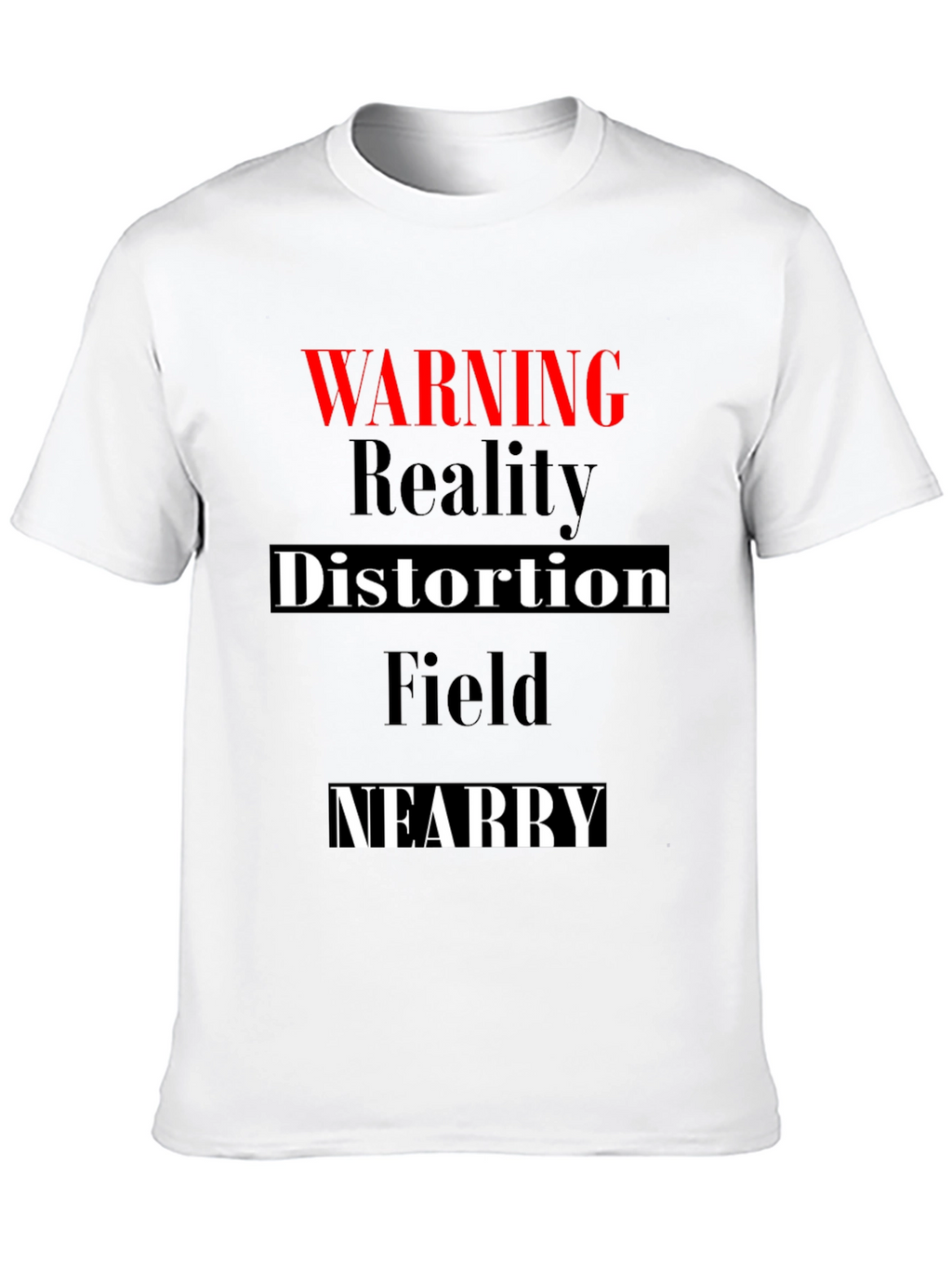 Warning Reality Distortion Field Mens T-Shirt