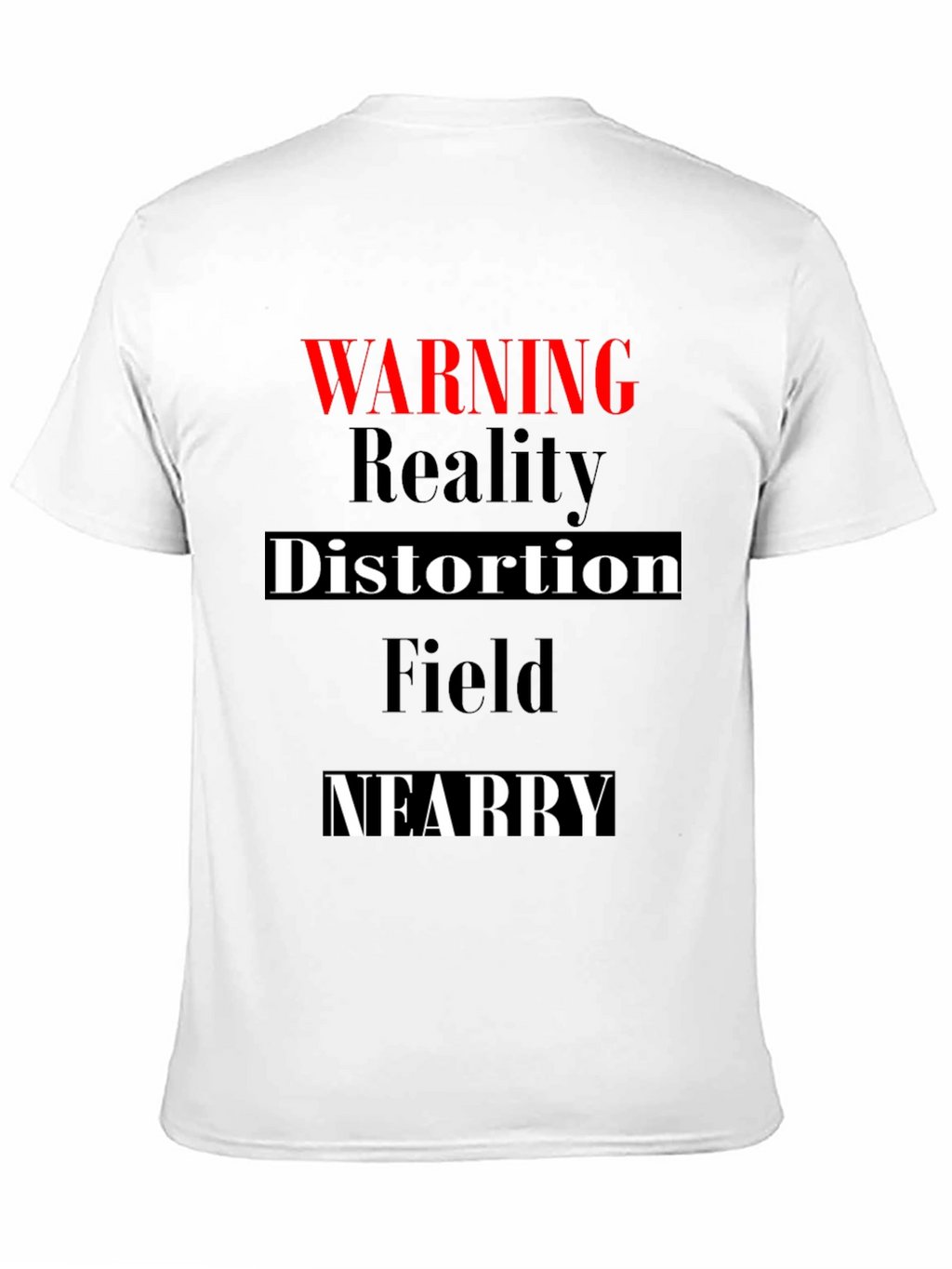 Warning Reality Distortion Field Mens T-Shirt