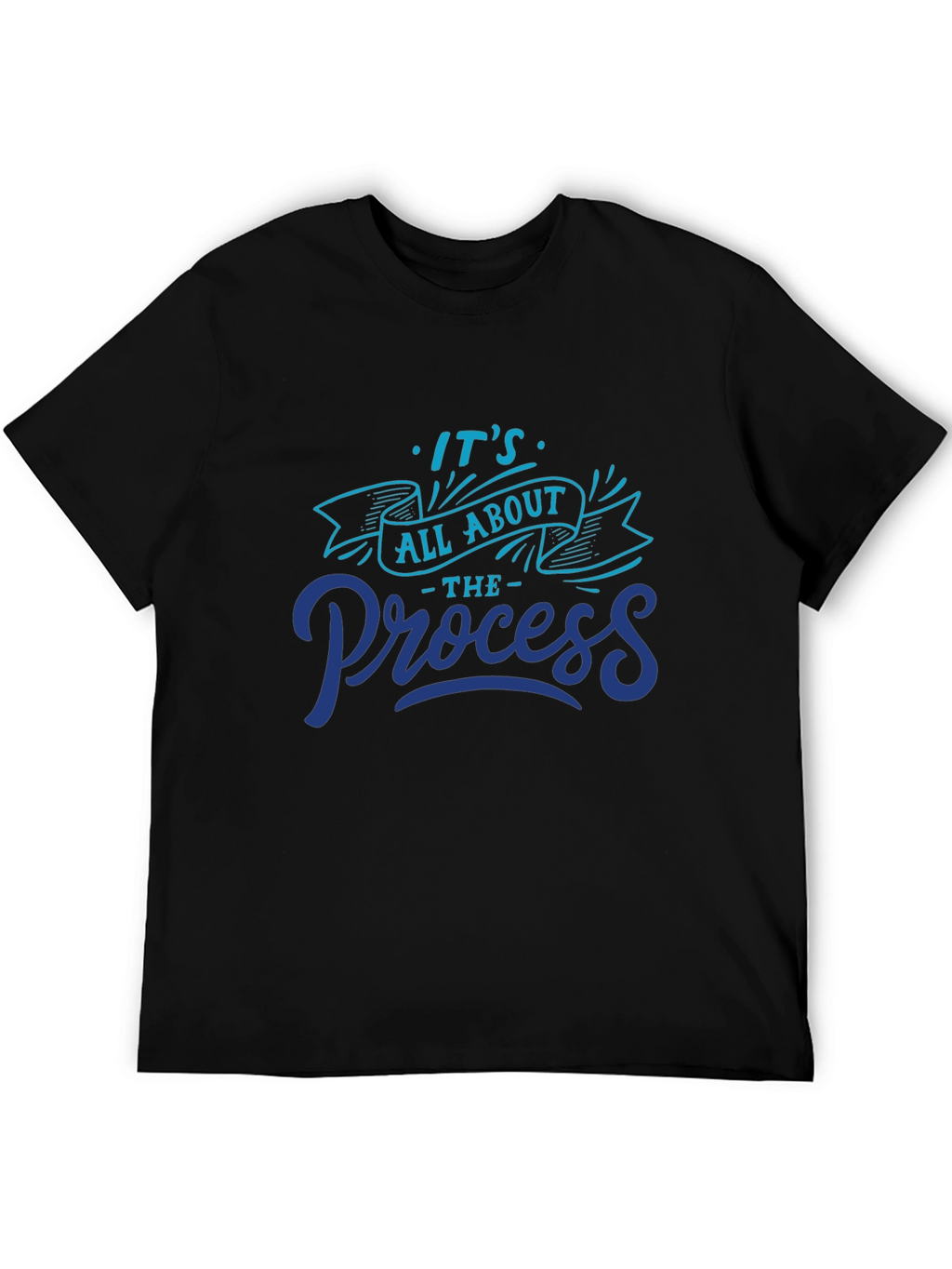 Its All About The Process Graphic Tee