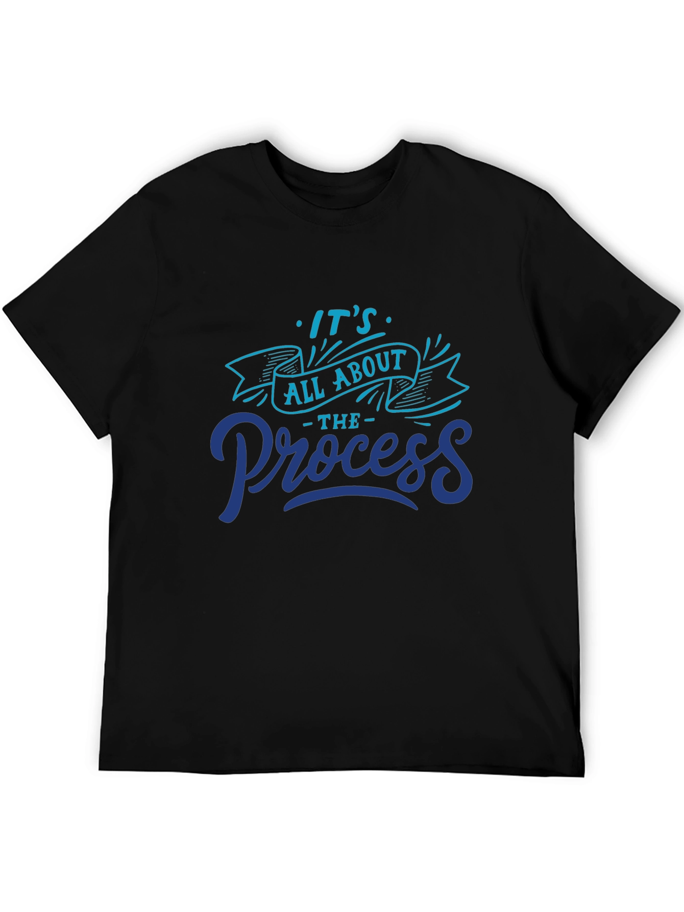 Its All About The Process Graphic Tee
