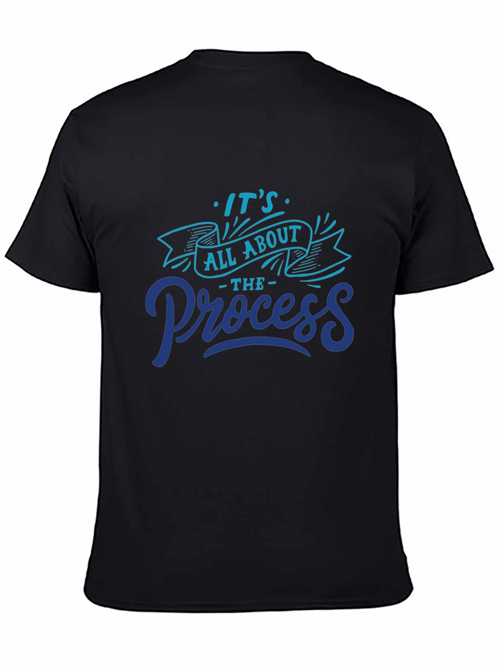 Its All About The Process Graphic Tee
