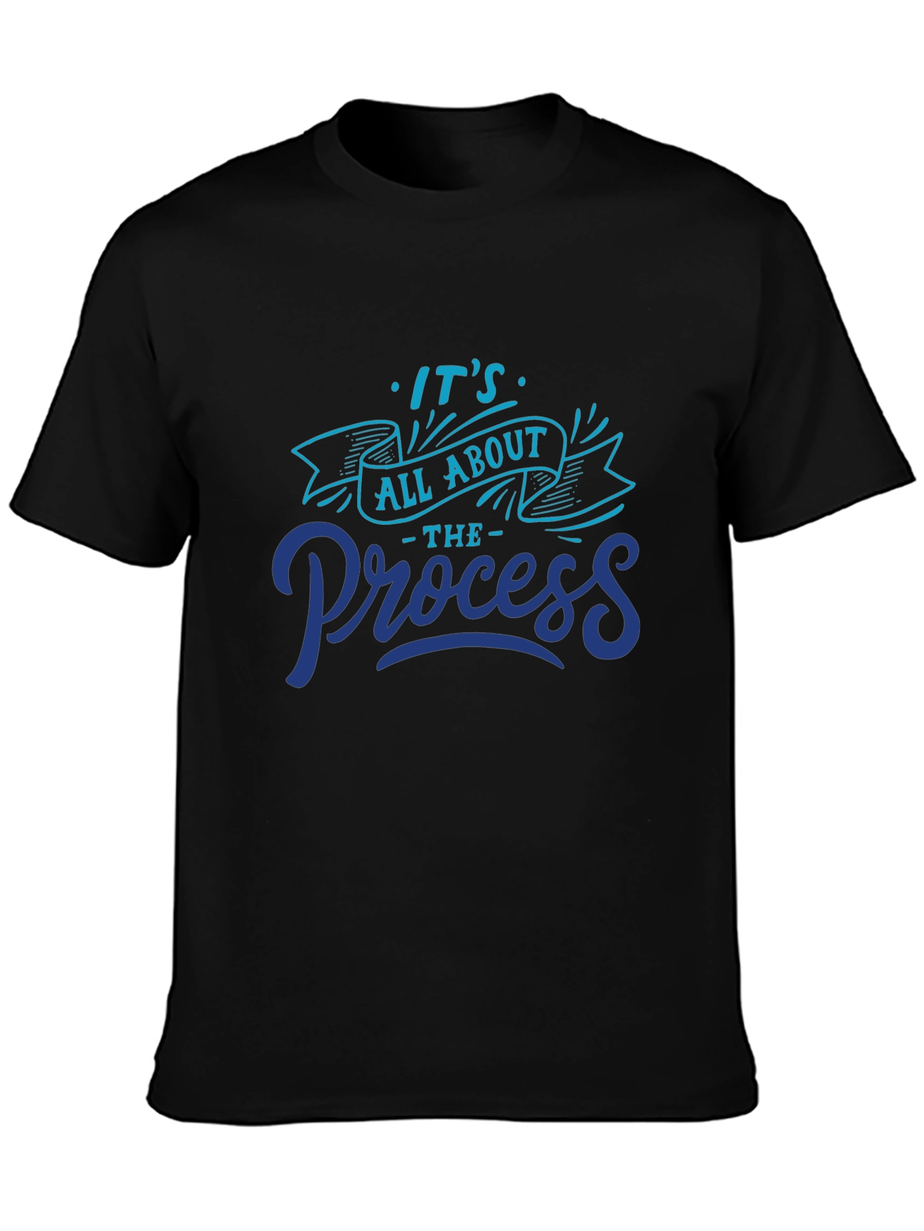 Its All About The Process Graphic Tee