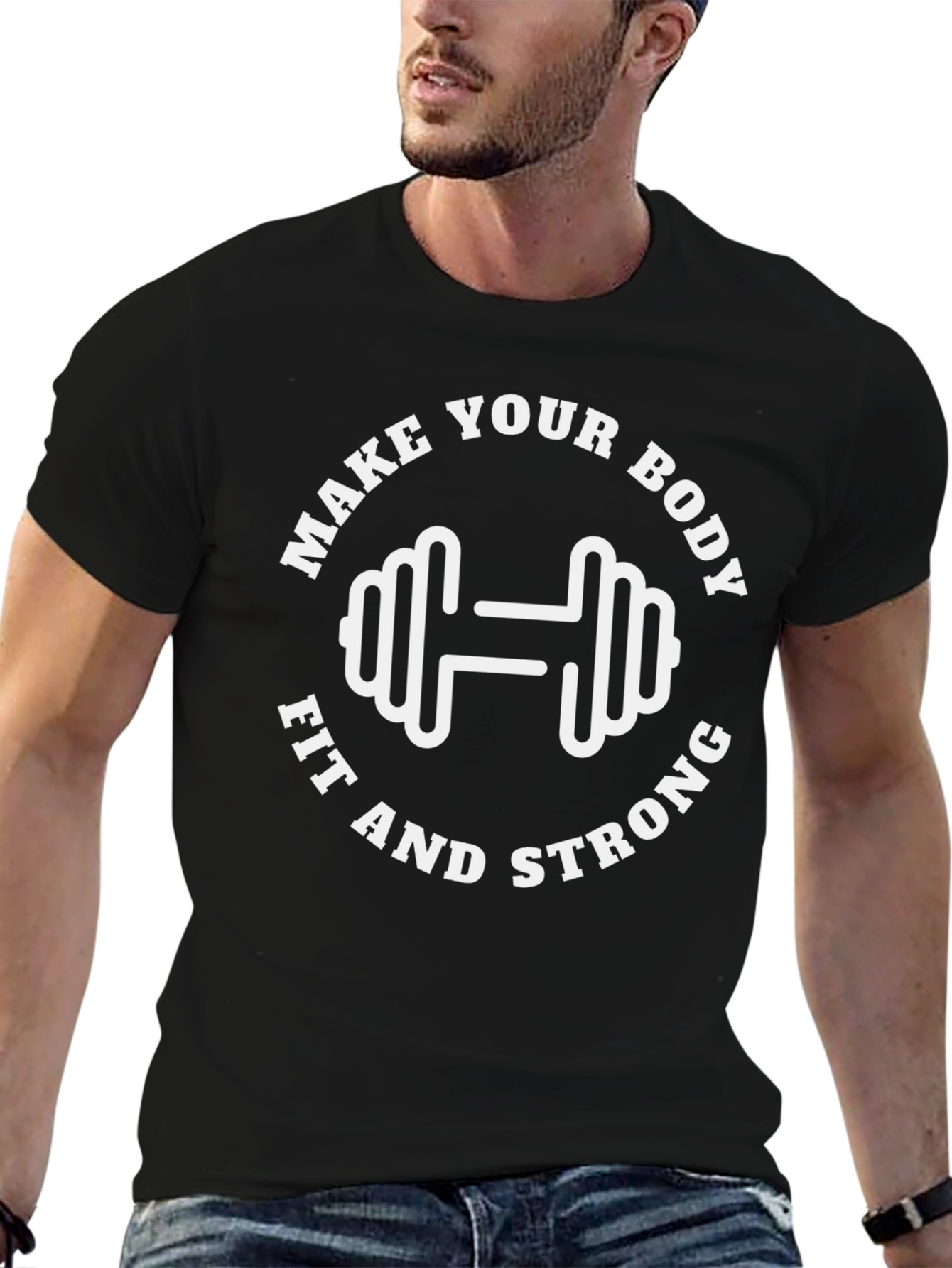 Make Your Body Fit and Strong T-Shirt