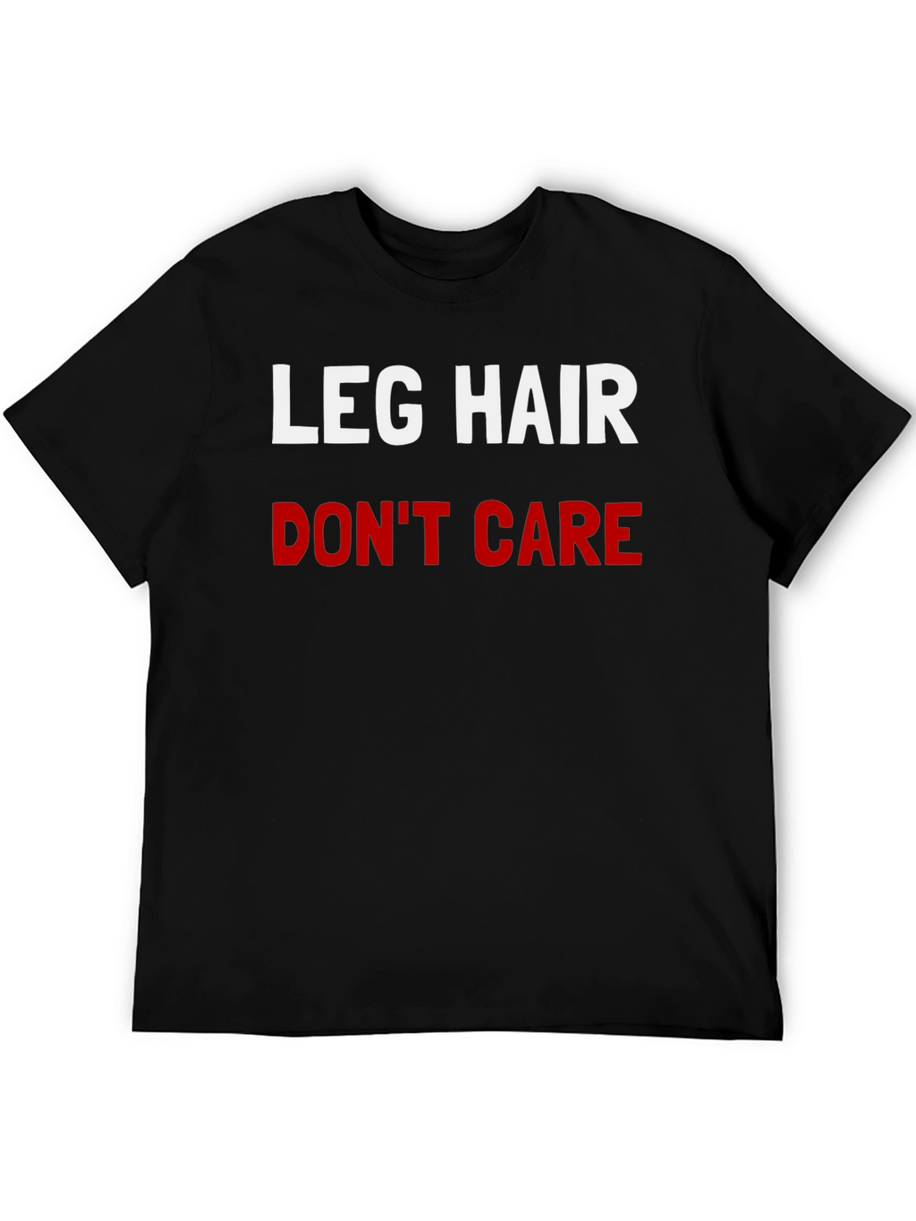 Leg Hair Dont Care Graphic Tee - Black T-Shirt