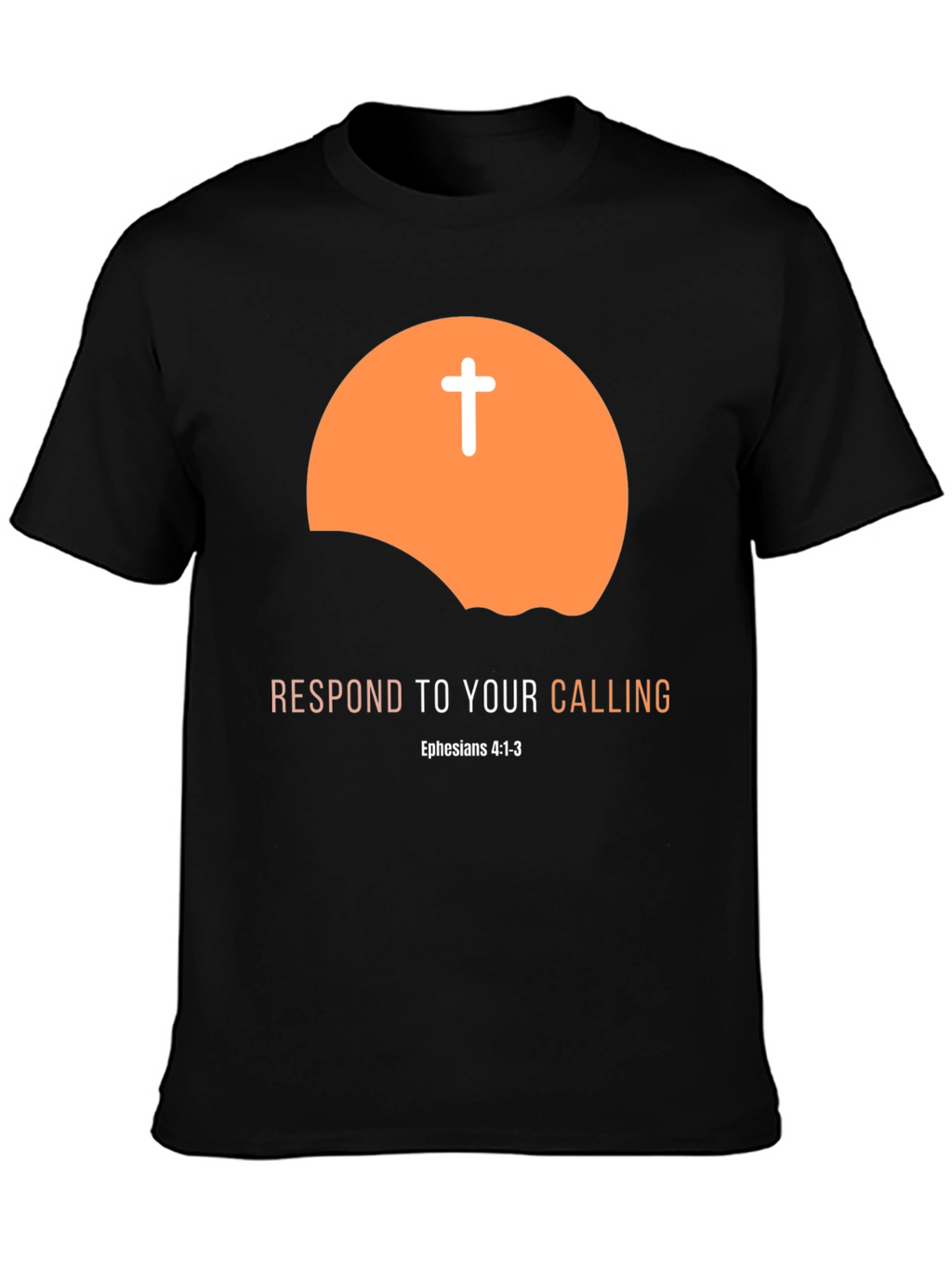 Respond to Your Calling Christian T-Shirt