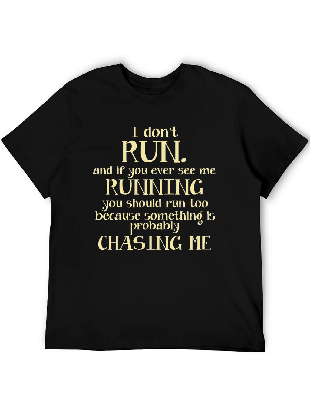 Humorous I Dont Run Graphic Tee