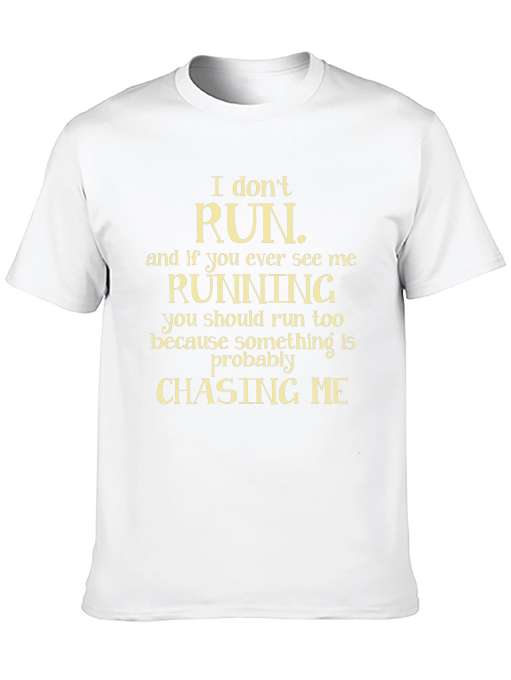 Humorous I Dont Run Graphic Tee