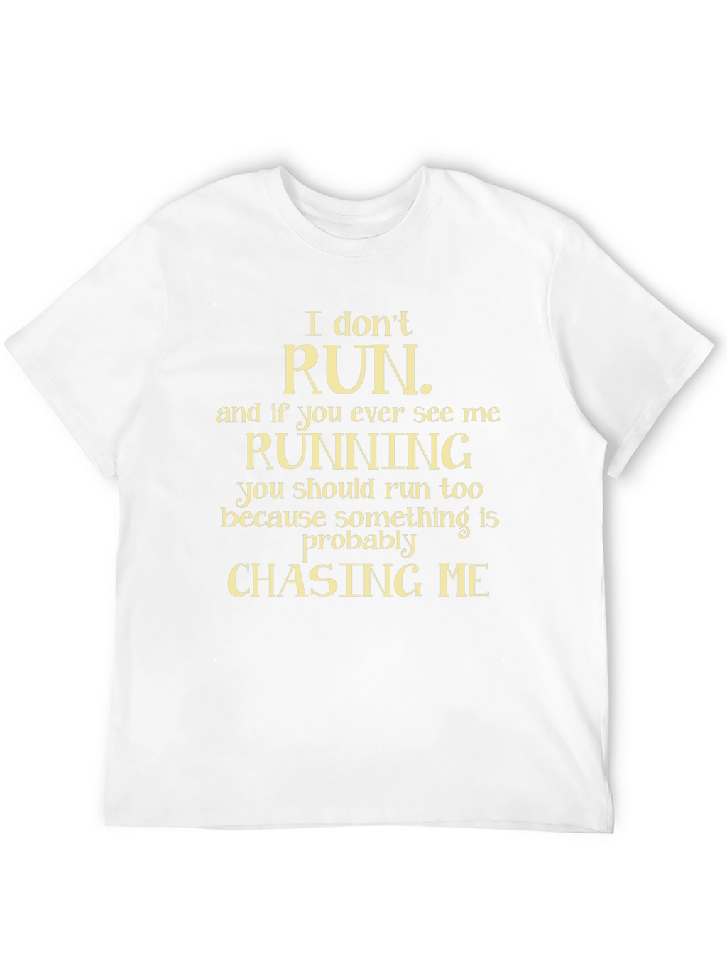 Humorous I Dont Run Graphic Tee