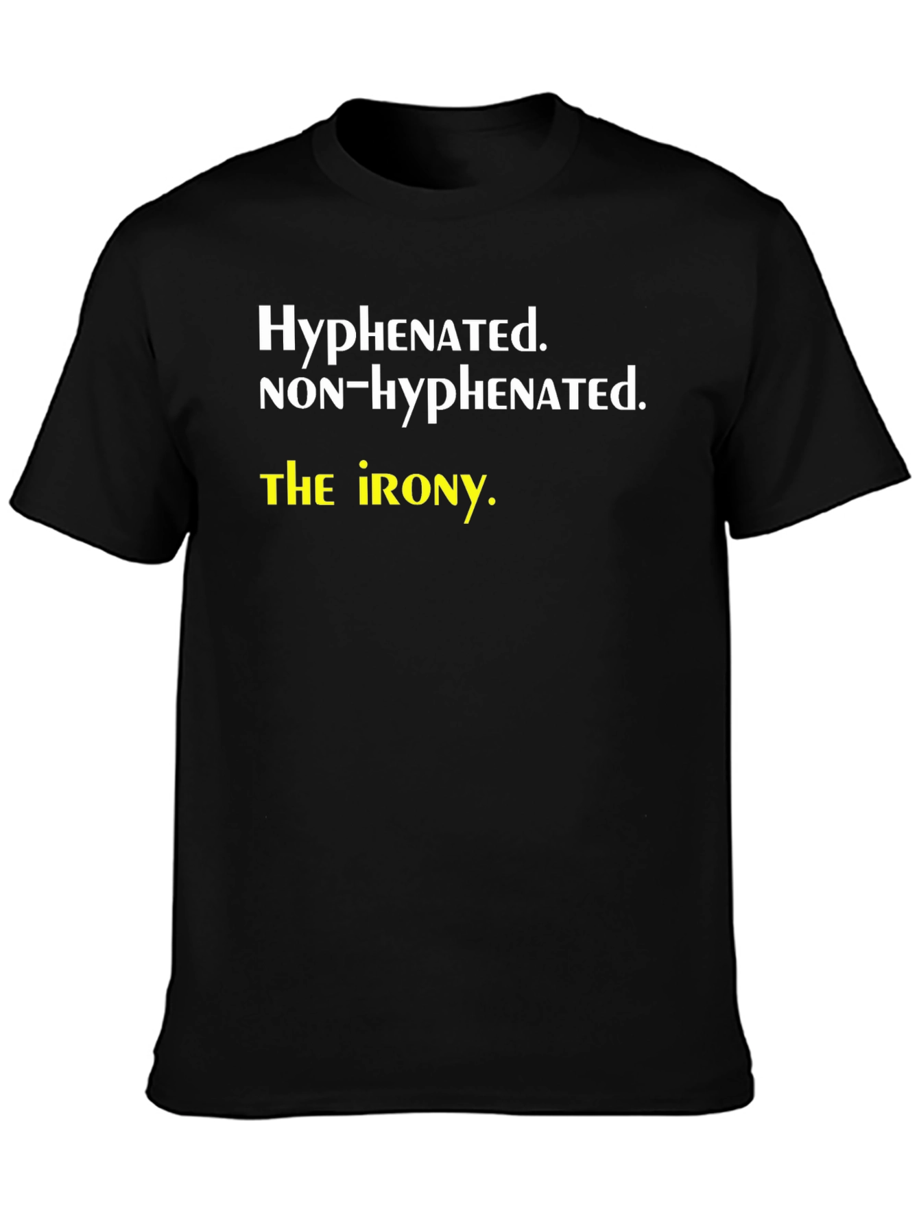 Hyphenated Irony T-Shirt: Funny Grammar Humor Tee
