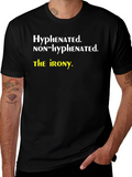 Hyphenated Irony T-Shirt: Funny Grammar Humor Tee