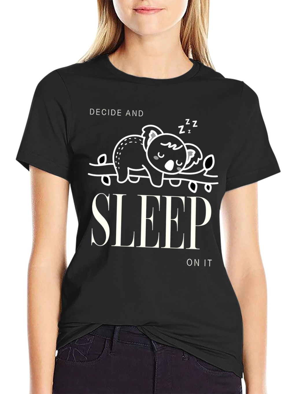 Decide and Sleep On It Graphic T-Shirt