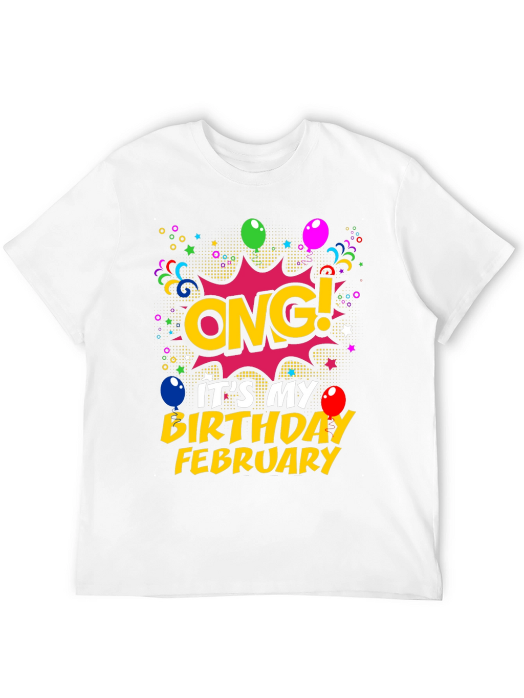 ONG! Its My Birthday February T-Shirt