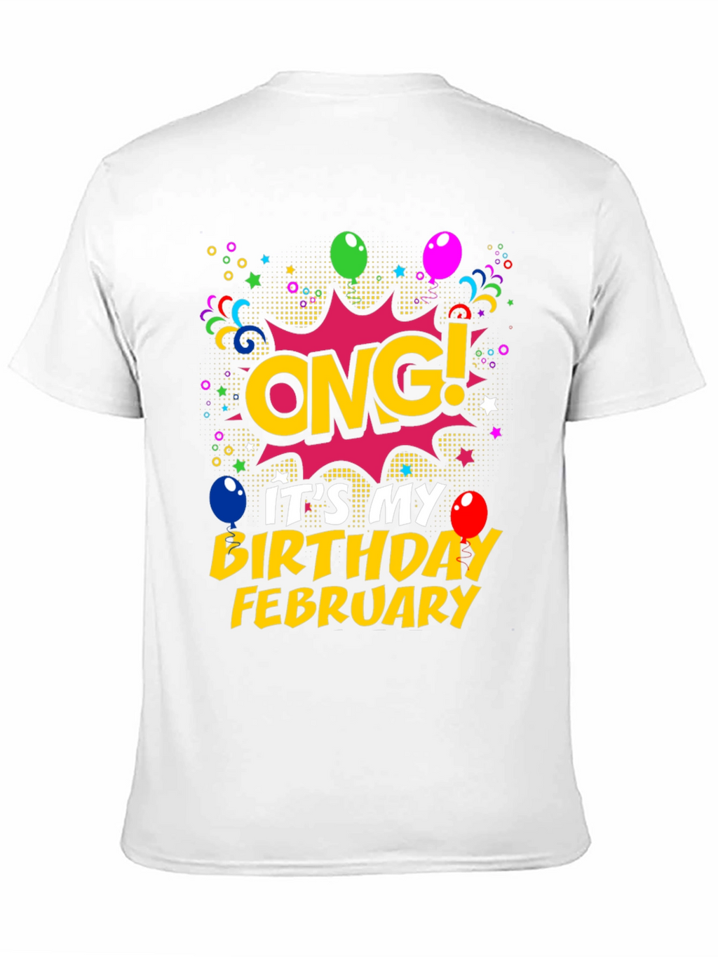 ONG! Its My Birthday February T-Shirt