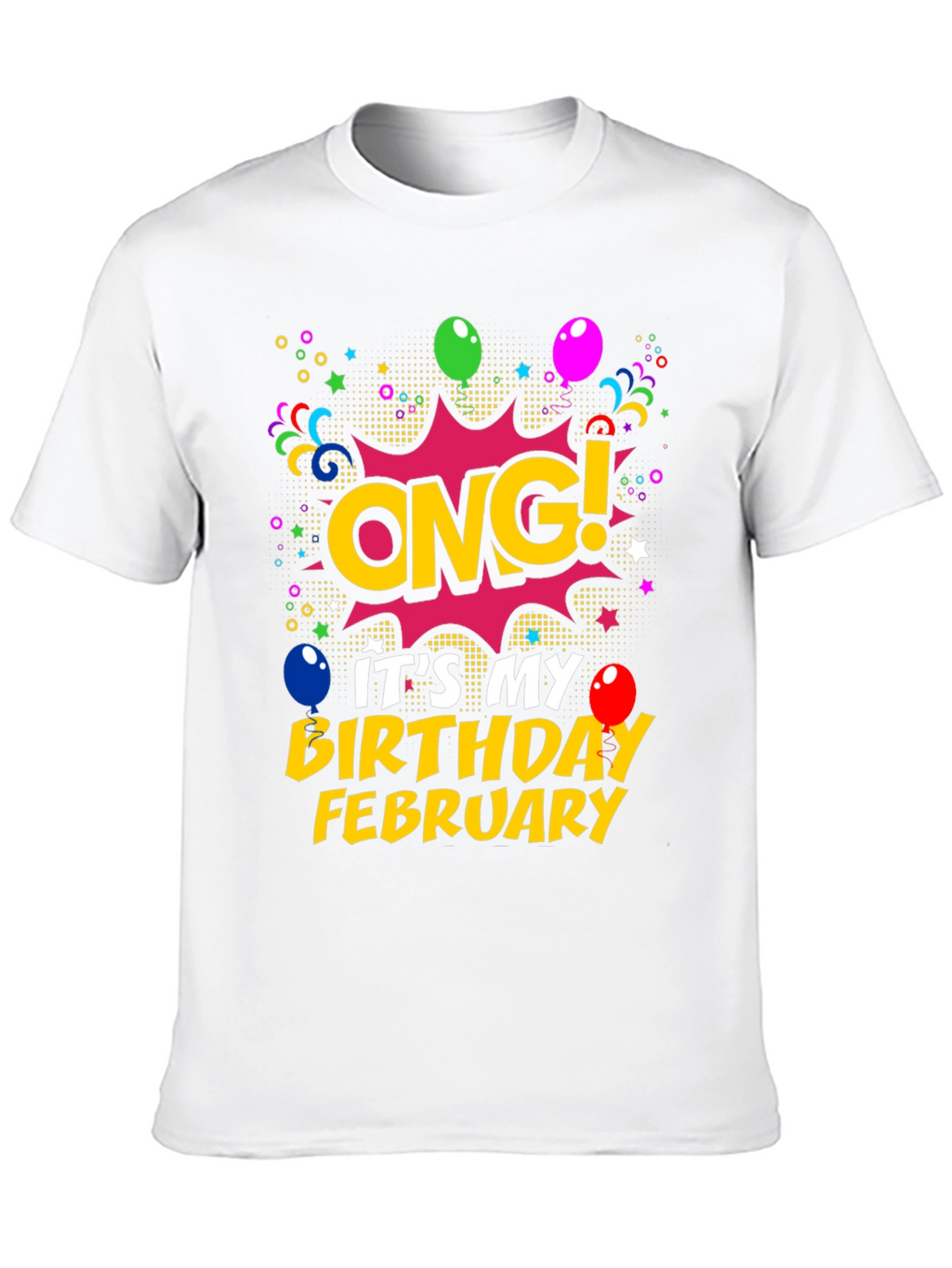 ONG! Its My Birthday February T-Shirt