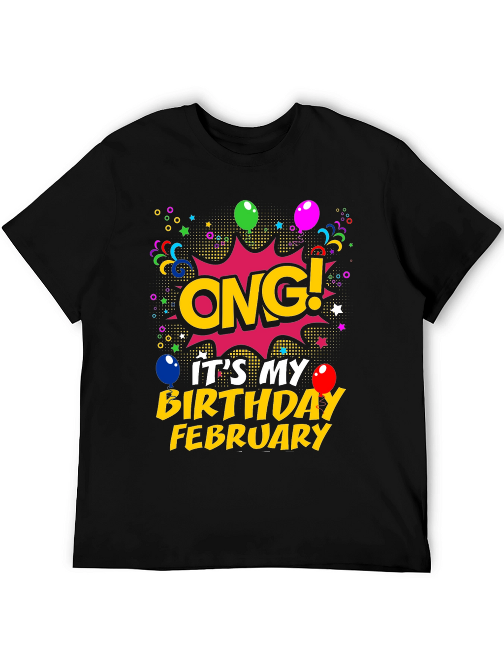 ONG! Its My Birthday February T-Shirt