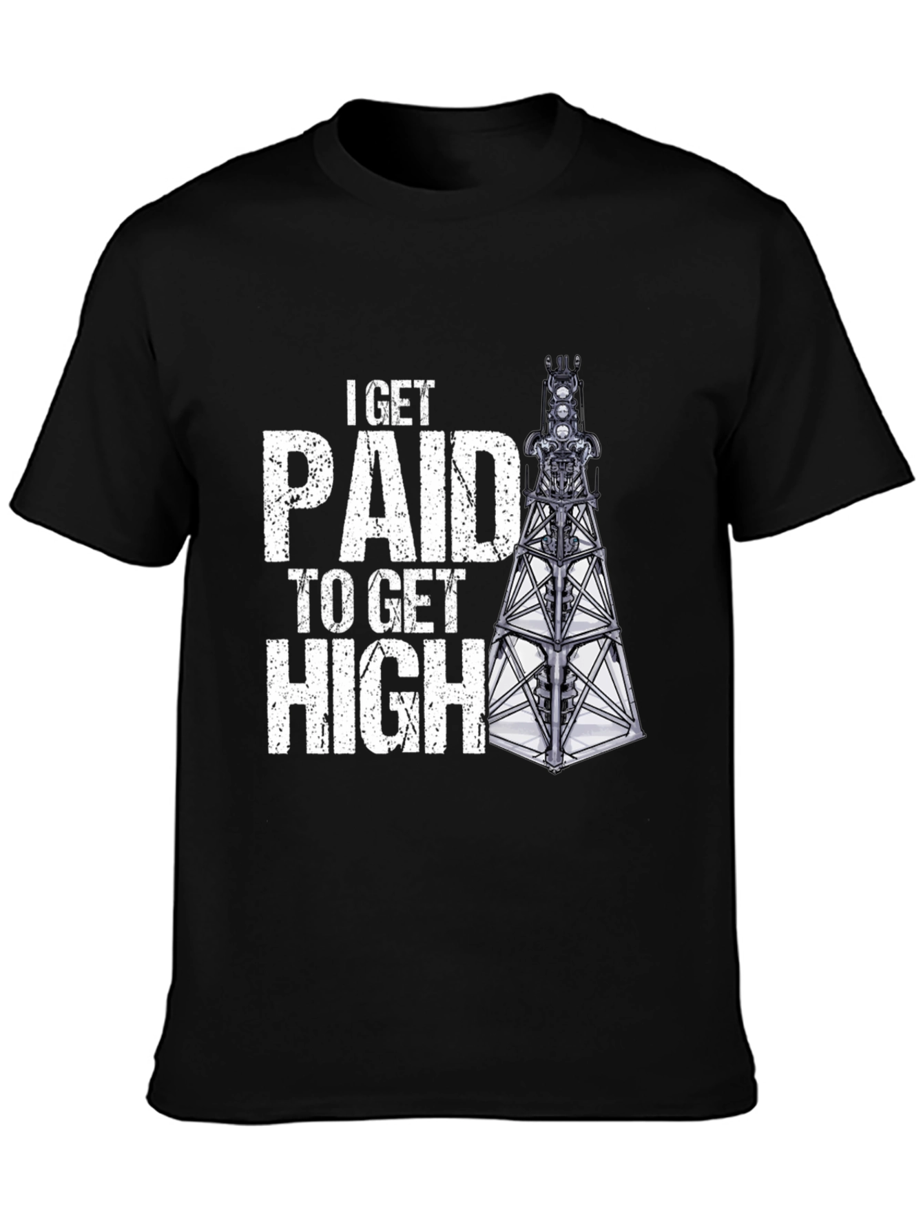 I Get Paid to Get High Oil Rig T-Shirt