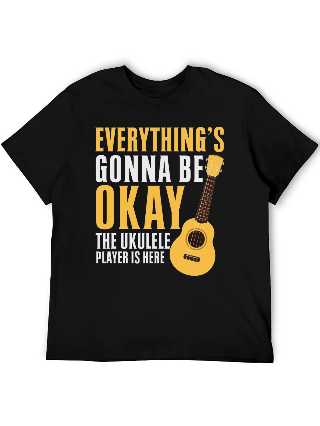 Ukulele Player Here T-Shirt - Everythings Okay
