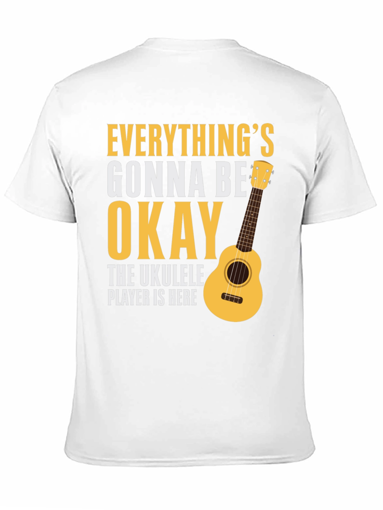 Ukulele Player Here T-Shirt - Everythings Okay