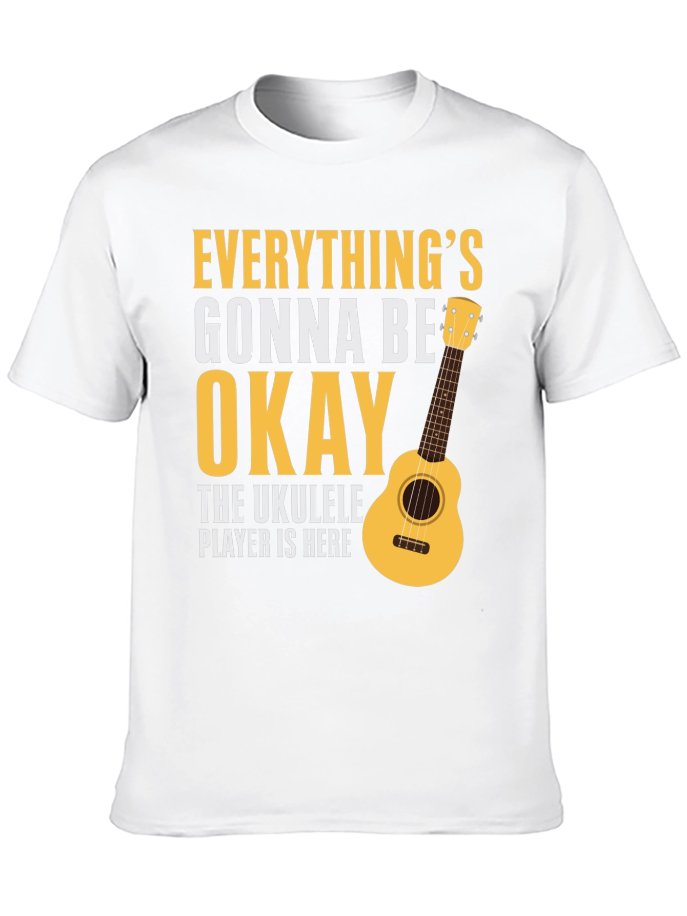 Ukulele Player Here T-Shirt - Everythings Okay