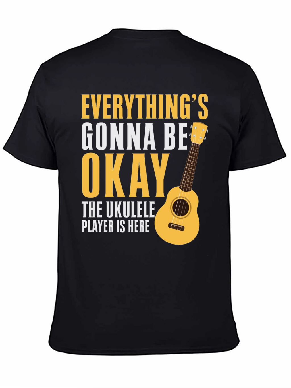 Ukulele Player Here T-Shirt - Everythings Okay