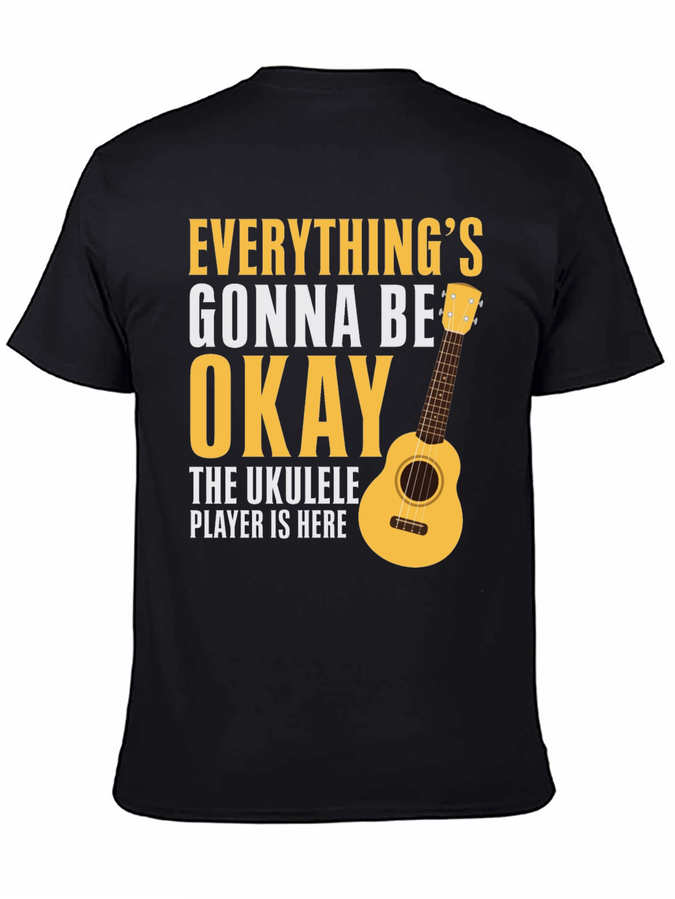 Ukulele Player Here T-Shirt - Everythings Okay