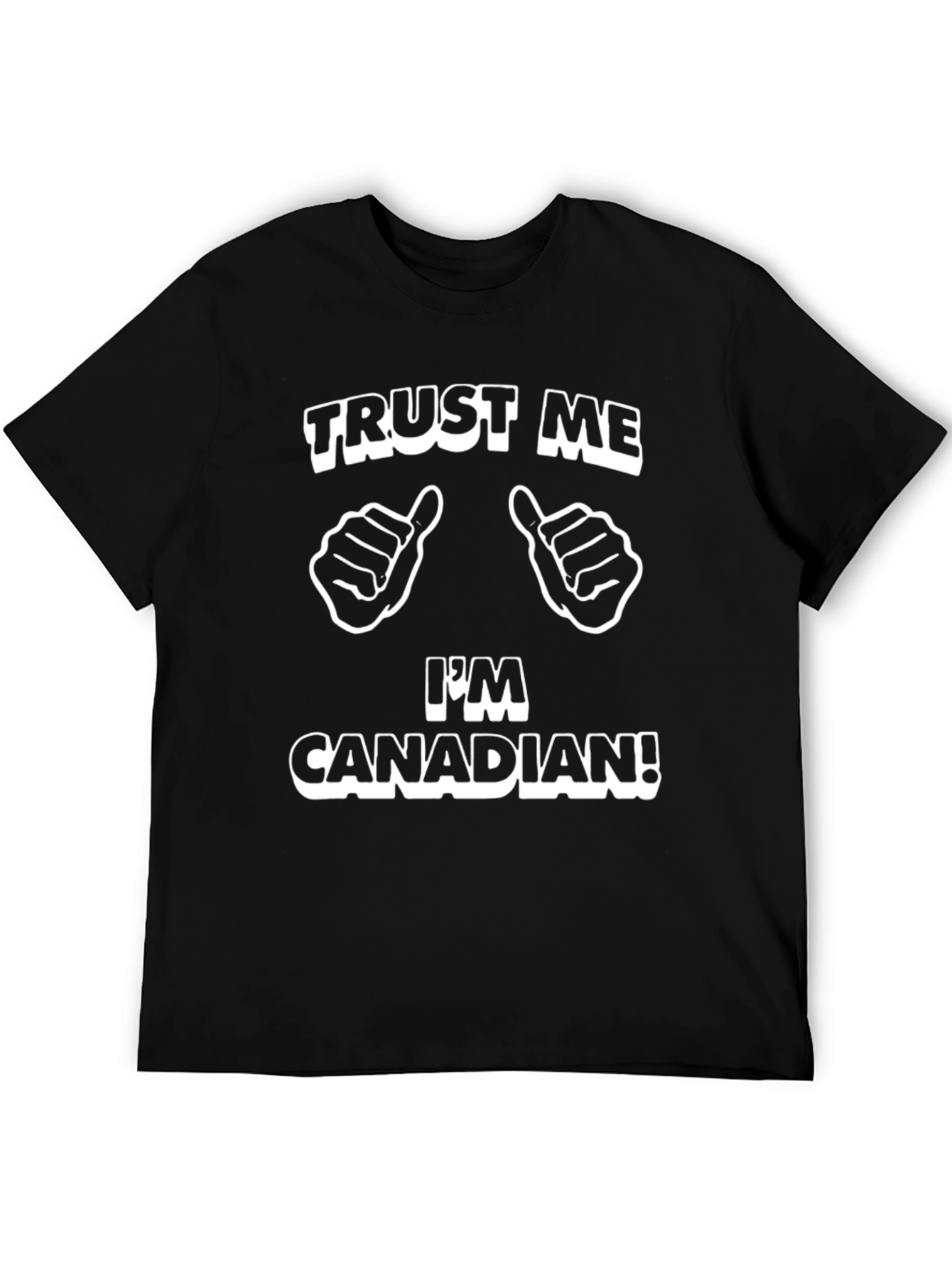 Trust Me Im Canadian Graphic T-Shirt