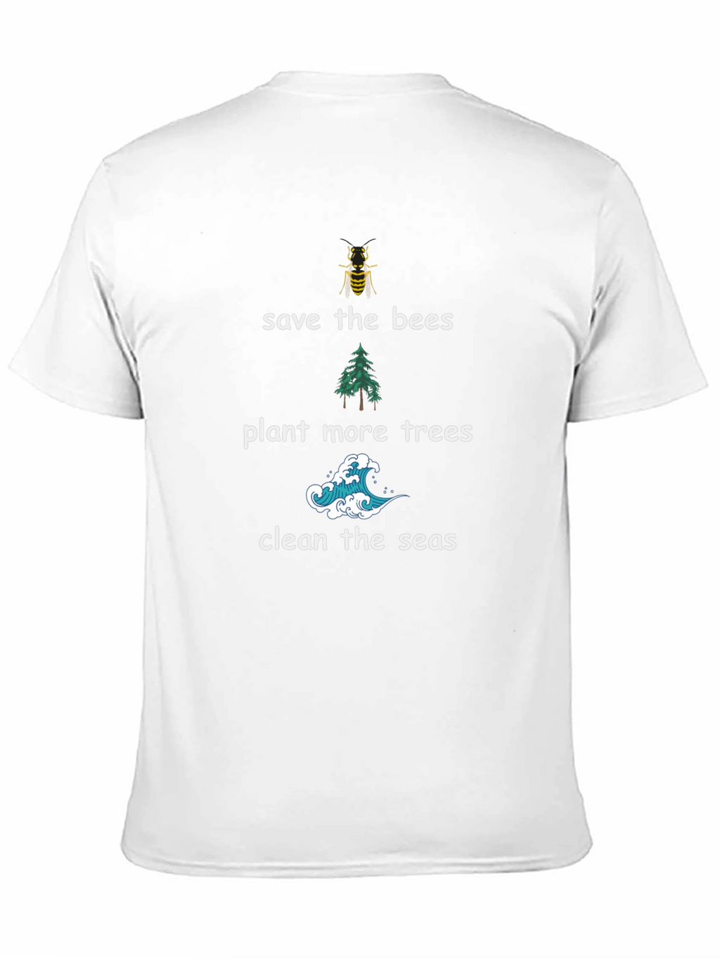 Eco-Friendly Tee: Save Bees Plant Trees Clean Seas