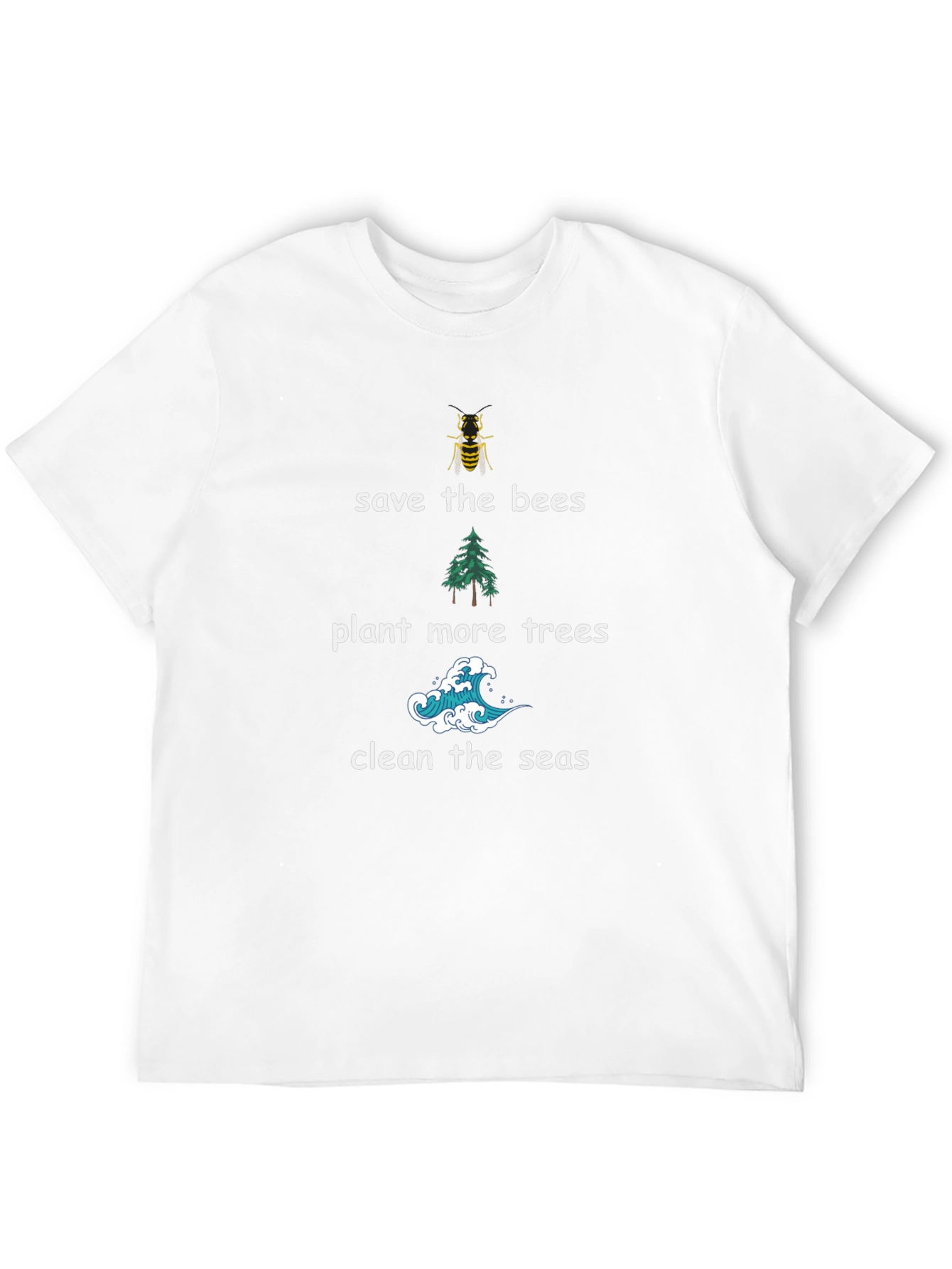 Eco-Friendly Tee: Save Bees Plant Trees Clean Seas